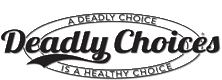 Deadlychoices
