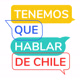 TenemosqueHablardeChile