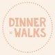 dinnerwalks