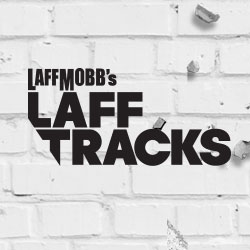 laffmobbslafftracks