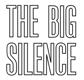 thebigsilence