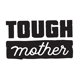 toughmother