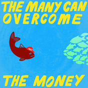 The many can overcome the money