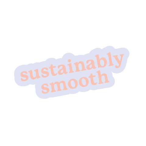 Sustainably Smooth Sticker by Make My Shave