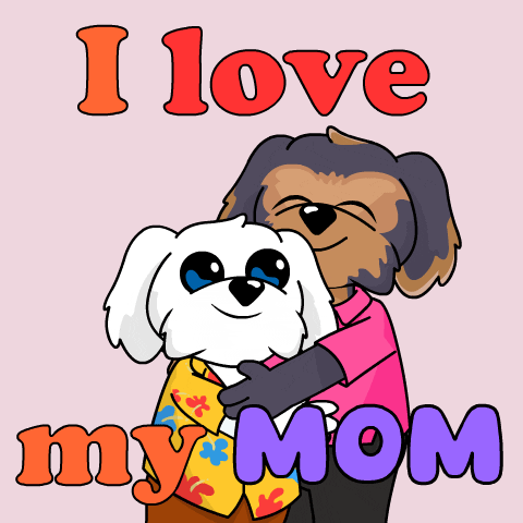 Mothers Day Love GIF by BoDoggos