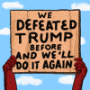 We defeated Trump before, and we'll do it again