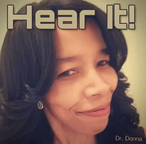 Dr Donna Hear It GIF by Dr. Donna Thomas Rodgers