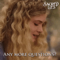 season 1 any more questions GIF by Sacred Lies