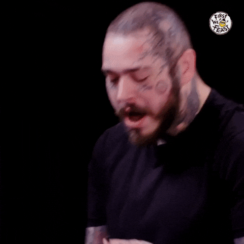 Sick Post Malone GIF by First We Feast