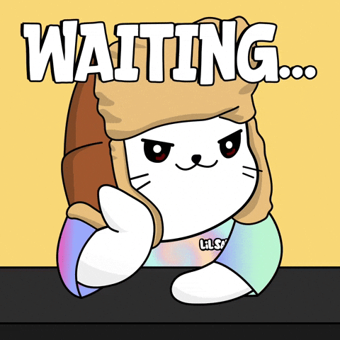 Wait Waiting GIF by LilSappys
