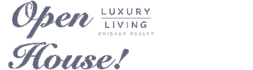 Open House Luxury Living Sticker by Luxury Living Chicago Realty