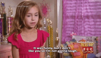 I Dont Like You Toddlers And Tiaras GIF