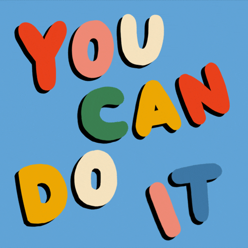 Text gif. On a flashing blue and black background, the text, “You can do it” is written in cute bubble font with each letter a different color including red, pink, yellow, blue, white, and green.