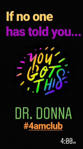 you got this good morning GIF by Dr. Donna Thomas Rodgers