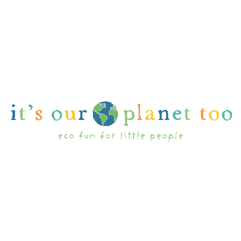 It's Our Planet Too Sticker