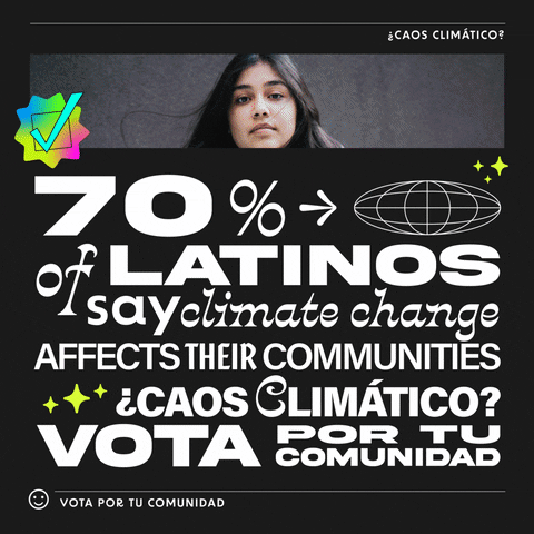 Text gif. White lettering on a black background stylized in varied fonts, blocky, stretched, curly, under rotating photos of young Latine people, all emphasized with doodles, glittery stars, and a rainbow checkmark. Text, "70% of Latinos say climate change affects their communities," and in Spanish, "Caos Climático. Vota por tu comunidad."