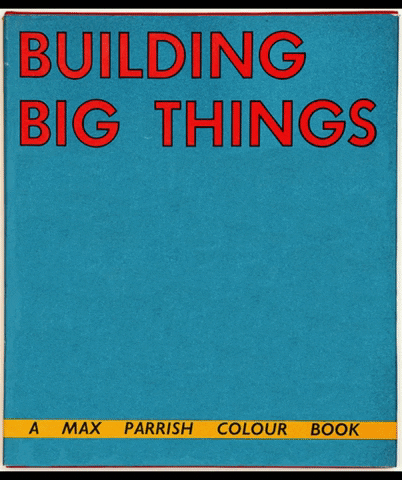 Building big things