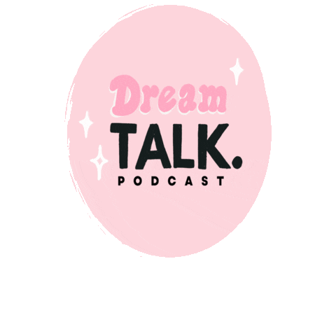 Dreamtalk Dreamtalkpodcast Sticker by Dream Team International