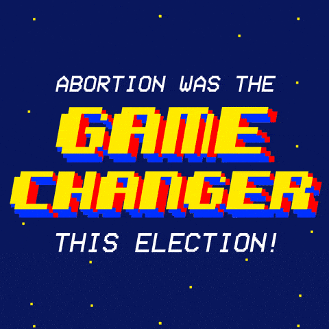 Abortion was the game changer this election