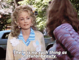 Dolly Parton There Is No Such Thing As Natural Beauty GIF
