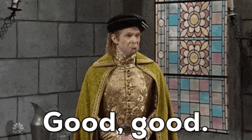 SNL gif. Comedian Mikey Day in royal medieval court attire nods and says "Good, good."