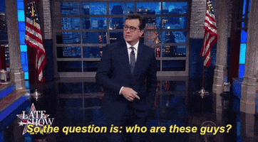 Election 2016 So The Question Is Who Are These Guys GIF by The Late Show With Stephen Colbert