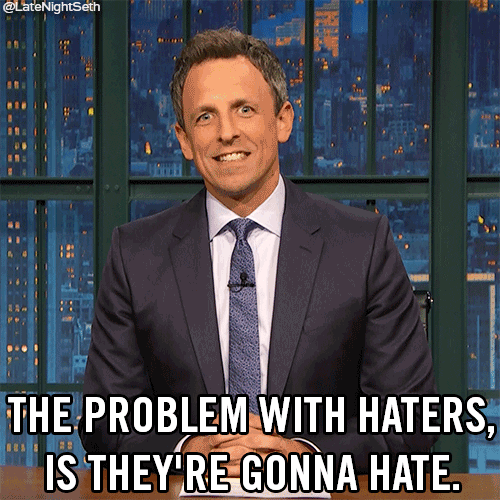 seth meyers haters gonna hate GIF by Late Night with Seth Meyers