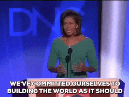 michelle obama we've committed ourselves to building the world as it should GIF by Obama
