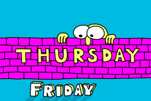 Friday Thursday GIF