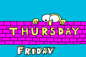 Friday Thursday GIF