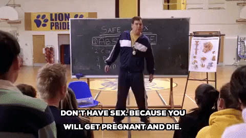 dont have sex because you will get pregnant and die