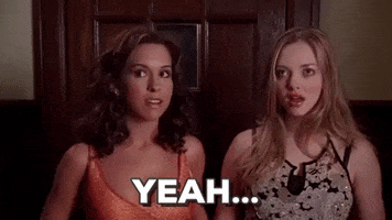 Movie gif. Lacey Chabert and Amanda Seyfried as Gretchen and Karen in Mean Girls make eye contact like co-conspirators and say "yeah..." while nodding.