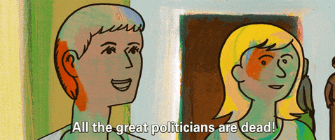 all the great politicians are dead GIF by My Entire High School Sinking Into The Sea