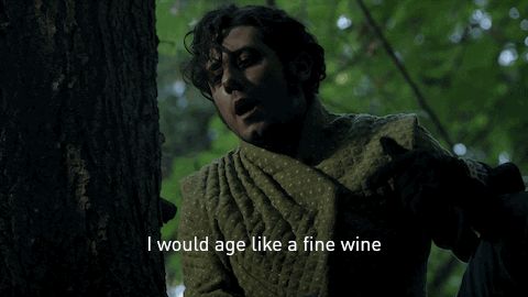 Youve Aged Like Fine Wine Let Me Tell You GIFs - Get the best GIF on GIPHY