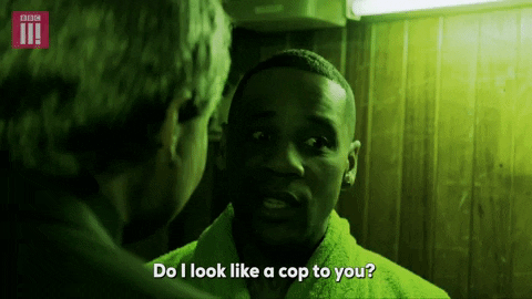 you look like a cop
