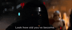 Episode 7 Look How Old Youve Become GIF by Star Wars
