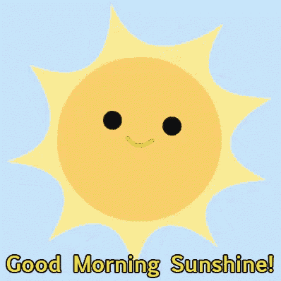 Digital illustration gif. Smiling sun shines in the sky, rocking back and forth. Text, "Good Morning Sunshine!'