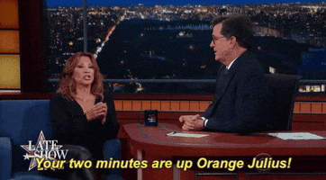 cheri oteri your two minutes are up to orange julius GIF by The Late Show With Stephen Colbert