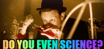 Doyouevenscience GIF