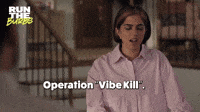 Operation "Vibe Kill"