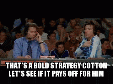 Thats A Bold Strategy Cotton GIFs - Find & Share on GIPHY