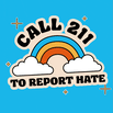 Call 211 to report hate