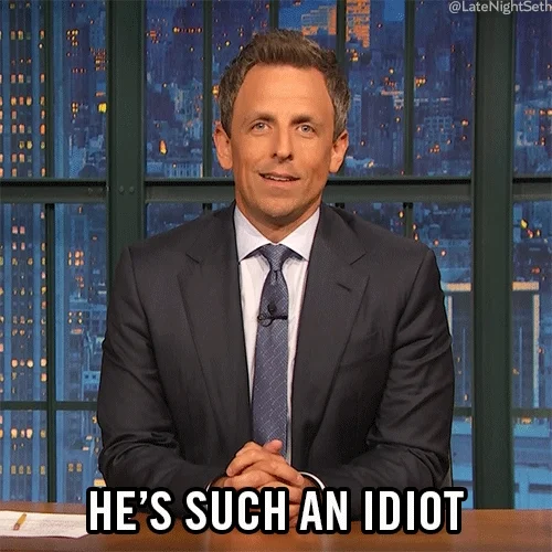 seth meyers idiot GIF by Late Night with Seth Meyers
