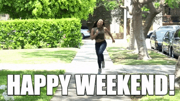 Happy The Weekend GIF by Shalita Grant