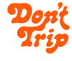 Dont Trip Sticker by Free & Easy