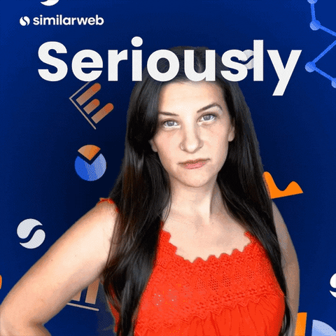 I Mean It Seriously GIF by Similarweb