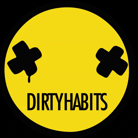 Dirty Habits GIF