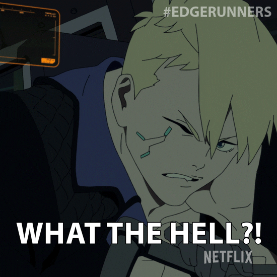 What The Hell Seriously GIF by Cyberpunk: Edgerunners