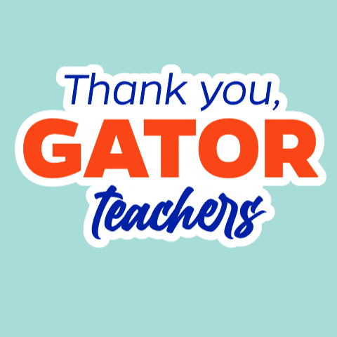 Teacher Appreciation Teachers GIF by University of Florida
