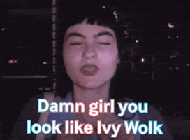 Damngirlyoulooklikeivywolk GIF